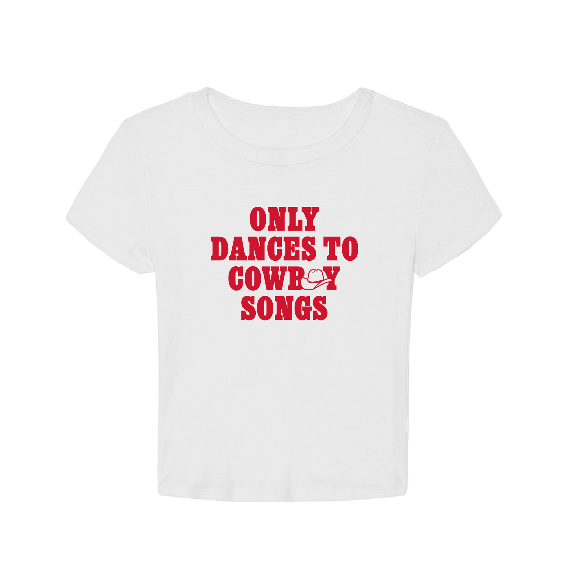 White t-shirt with red text 'ONLY DANCES TO COWBOY SONGS' 